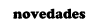 Novedades